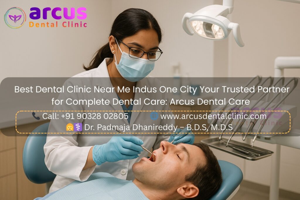 Best Dental Clinic Near Me Indus One City